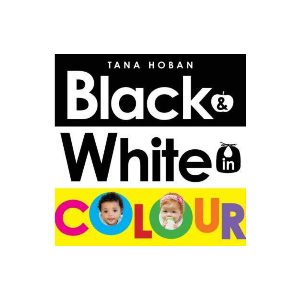 Harpercollins publishers inc Black & White in Colour (UK ANZ edition) (bok, board book, eng)