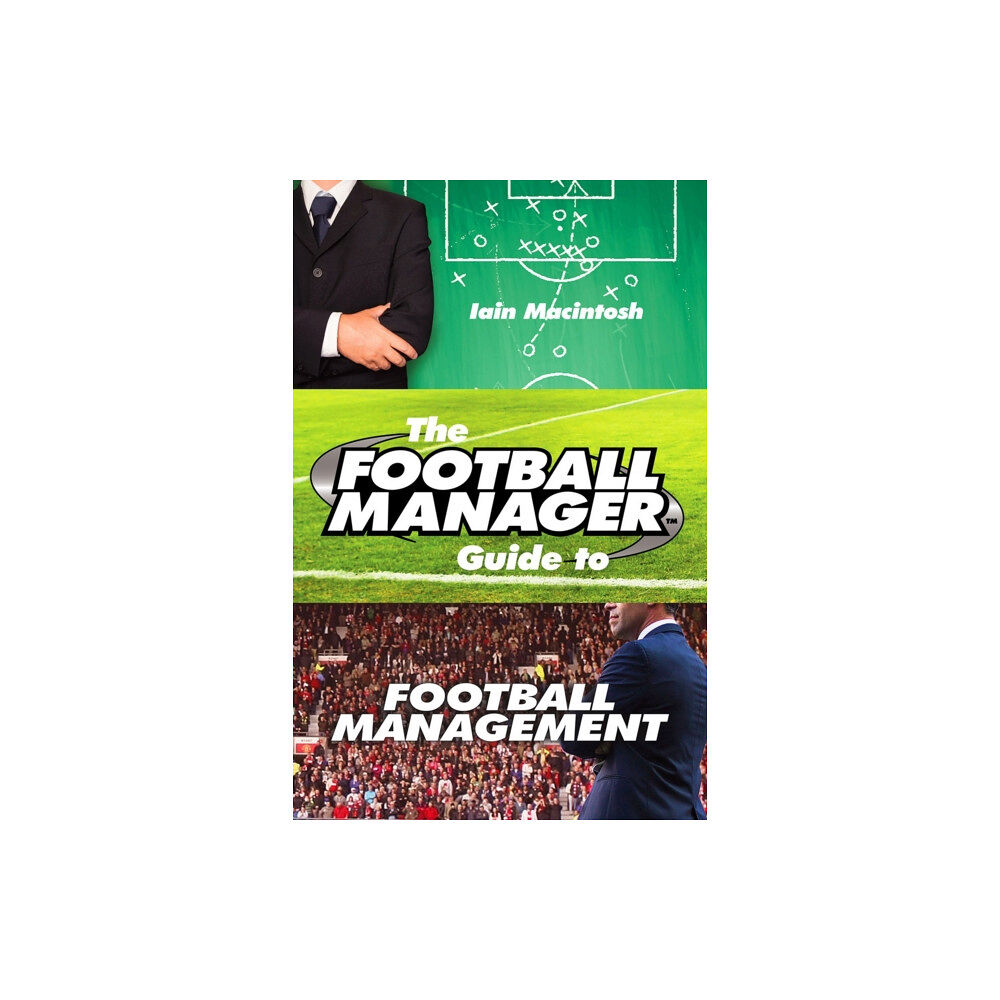 Cornerstone The Football Manager's Guide to Football Management (häftad, eng)