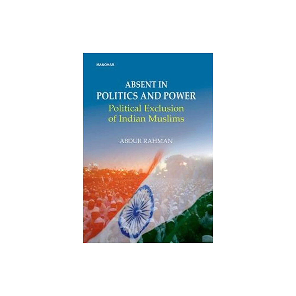 Manohar Publishers and Distributors Abdent in politics and power (inbunden, eng)