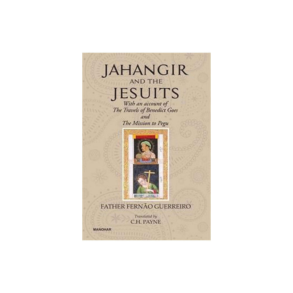 Manohar Publishers and Distributors Jahangir And The Jesuits (inbunden, eng)