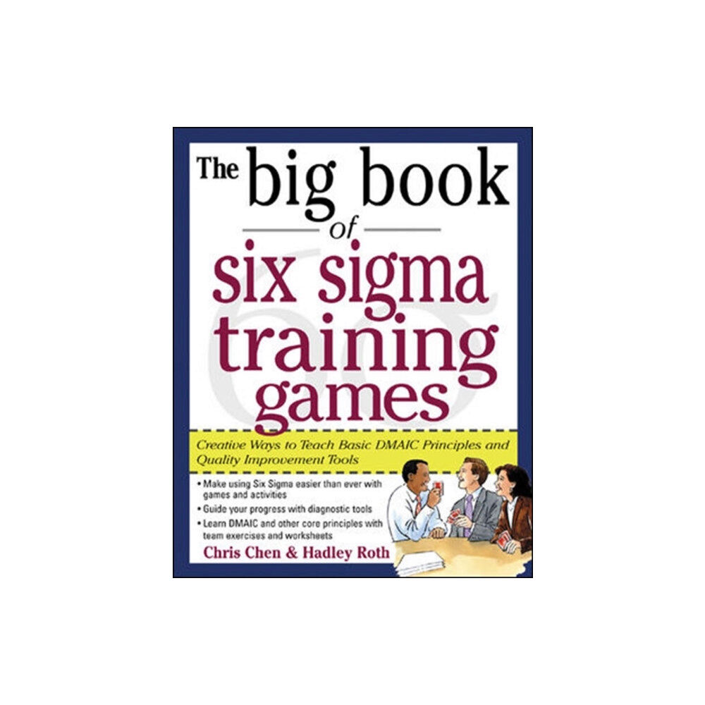 McGraw-Hill Education - Europe The Big Book of Six Sigma Training Games: Proven Ways to Teach Basic DMAIC Principles and Quality Improvement Tools (häf...