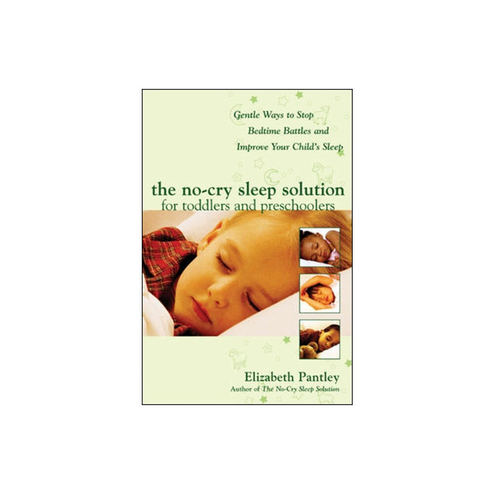 McGraw-Hill Education - Europe The No-Cry Sleep Solution for Toddlers and Preschoolers: Gentle Ways to Stop Bedtime Battles and Improve Your Child’s Sl...