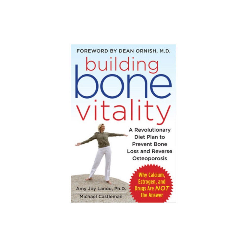 McGraw-Hill Education - Europe Building Bone Vitality: A Revolutionary Diet Plan to Prevent Bone Loss and Reverse Osteoporosis--Without Dairy Foods, Ca...