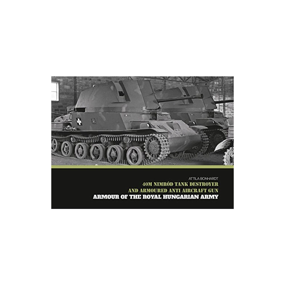 PeKo Publishing Kft. 40M Nimrod Tank Destroyer and Armoured Anti Aircraft Gun (inbunden, eng)