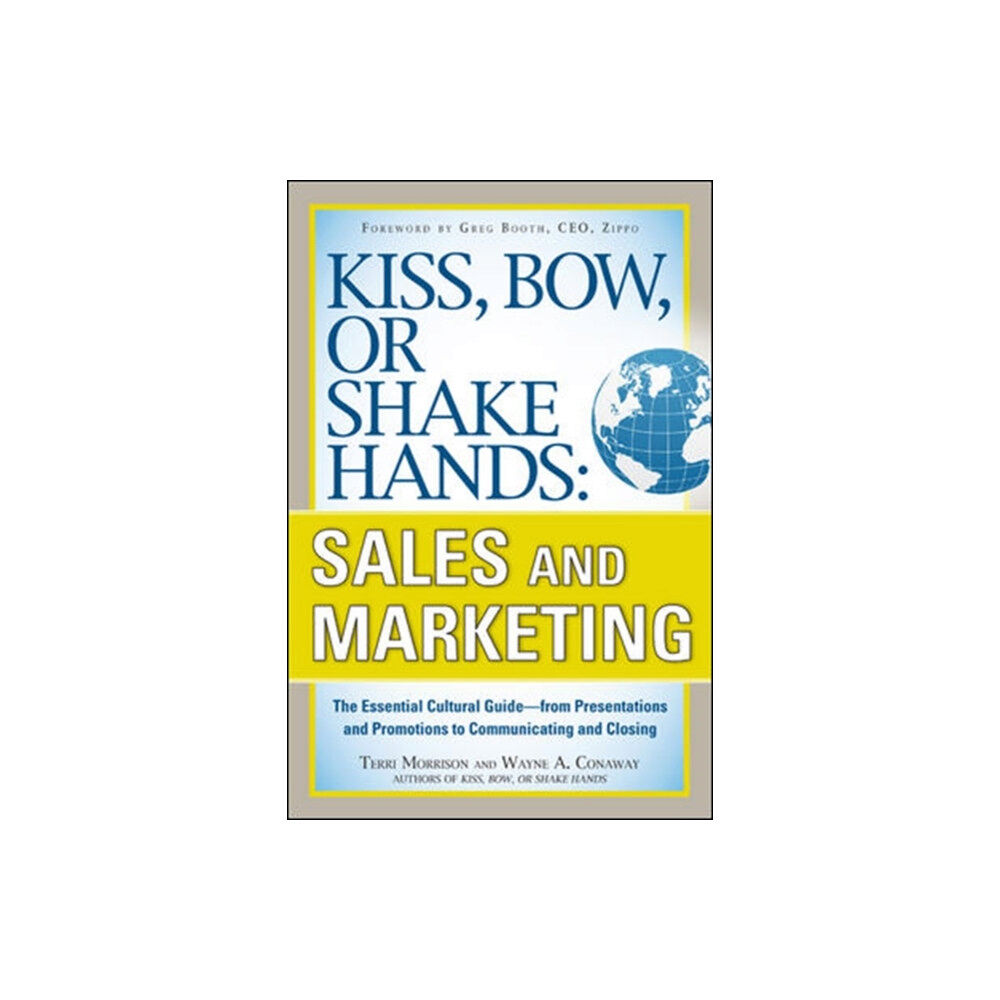 McGraw-Hill Education - Europe Kiss, Bow, or Shake Hands, Sales and Marketing: The Essential Cultural Guide—From Presentations and Promotions to Commun...