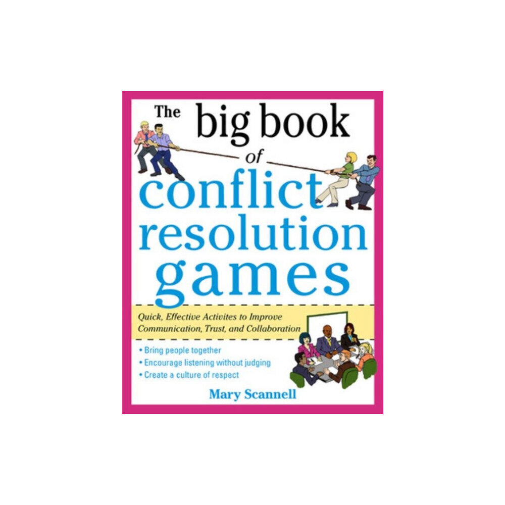 McGraw-Hill Education - Europe The Big Book of Conflict Resolution Games: Quick, Effective Activities to Improve Communication, Trust and Collaboration...