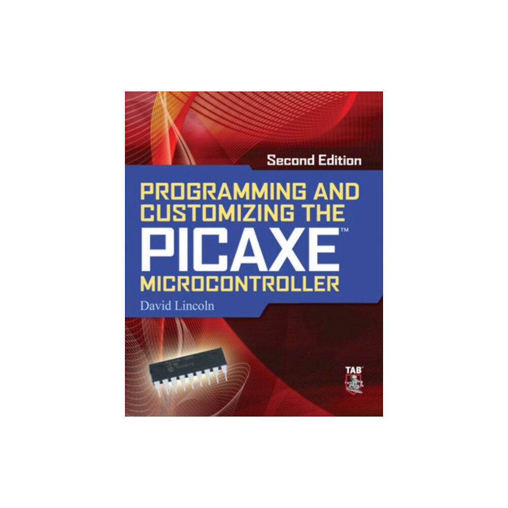 McGraw-Hill Education - Europe Programming and Customizing the PICAXE Microcontroller 2/E (häftad, eng)