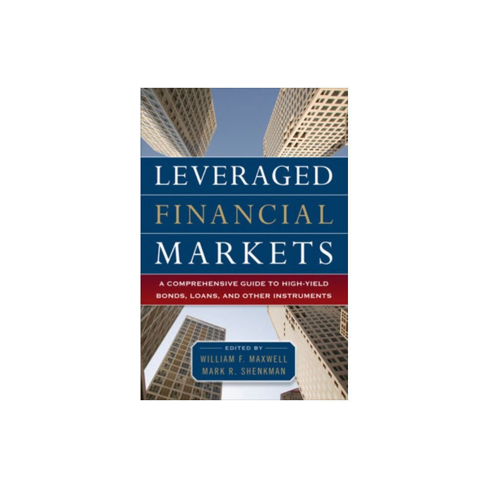 McGraw-Hill Education - Europe Leveraged Financial Markets: A Comprehensive Guide to Loans, Bonds, and Other High-Yield Instruments (inbunden, eng)