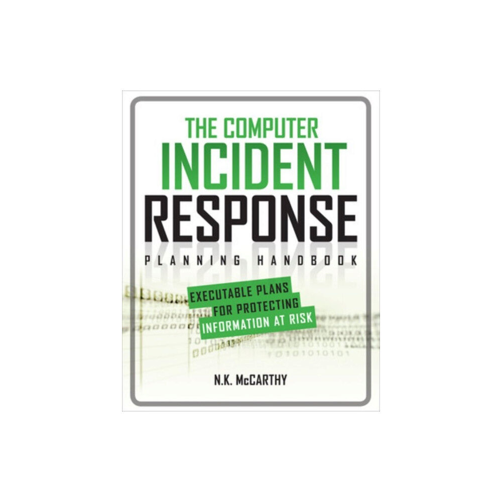 McGraw-Hill Education - Europe The Computer Incident Response Planning Handbook:  Executable Plans for Protecting Information at Risk (häftad, eng)