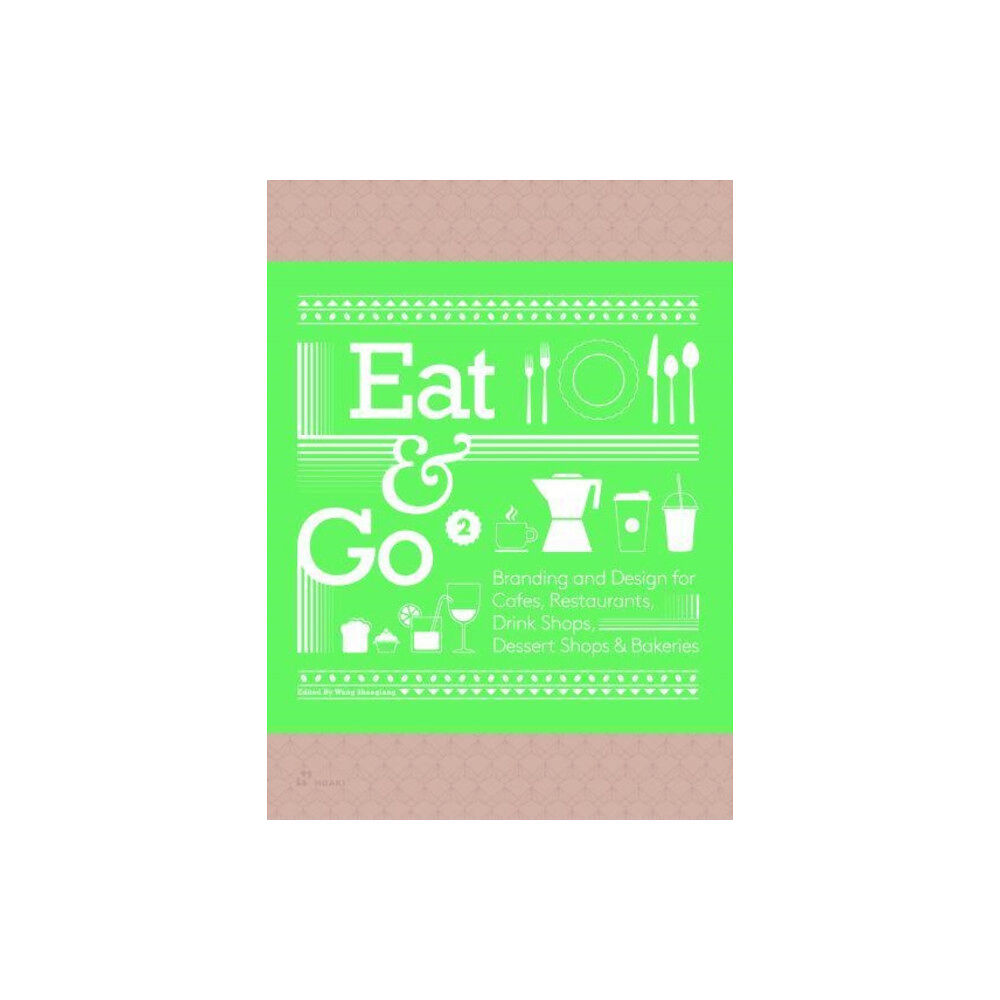 Hoaki Eat & Go 2: Branding and Design for Cafes, Restaurants, Drink Shops, Dessert Shops & Bakeries (inbunden, eng)