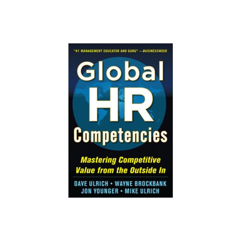 McGraw-Hill Education - Europe Global HR Competencies: Mastering Competitive Value from the Outside-In (inbunden, eng)