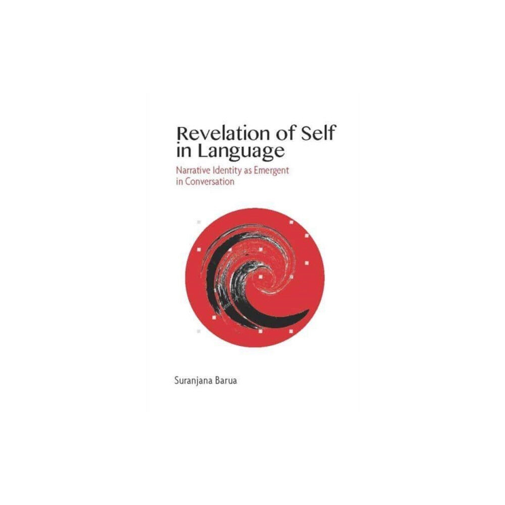 Tulika Books Revelation of Self in Language – Narrative Identity as Emergent in Conversation (inbunden, eng)