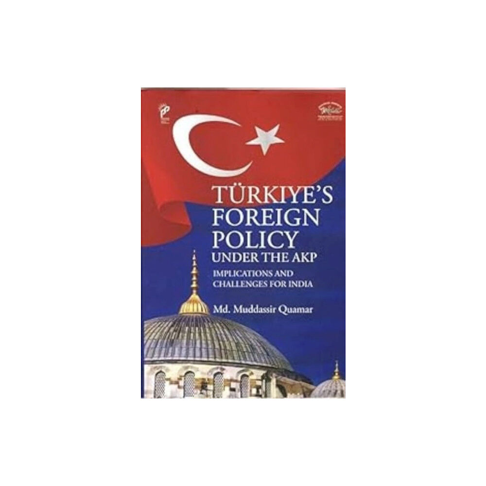 Pentagon Press Turkiye`s Foreign Policy Under the AKP (inbunden, eng)