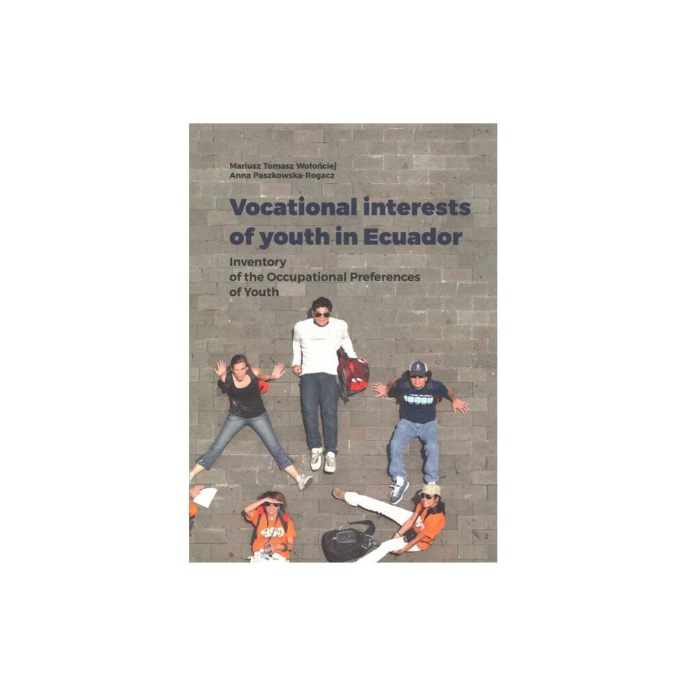 Uniwersytet Jagiellonski, Wydawnictwo Vocational Interests of Youth in Ecuador – Inventory of the Occupational Preferences of Youth (häftad, eng)