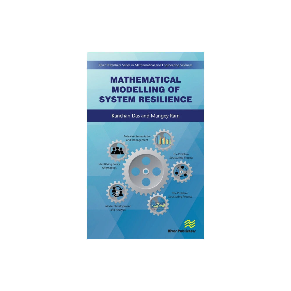 River Publishers Mathematical Modelling of System Resilience (inbunden, eng)