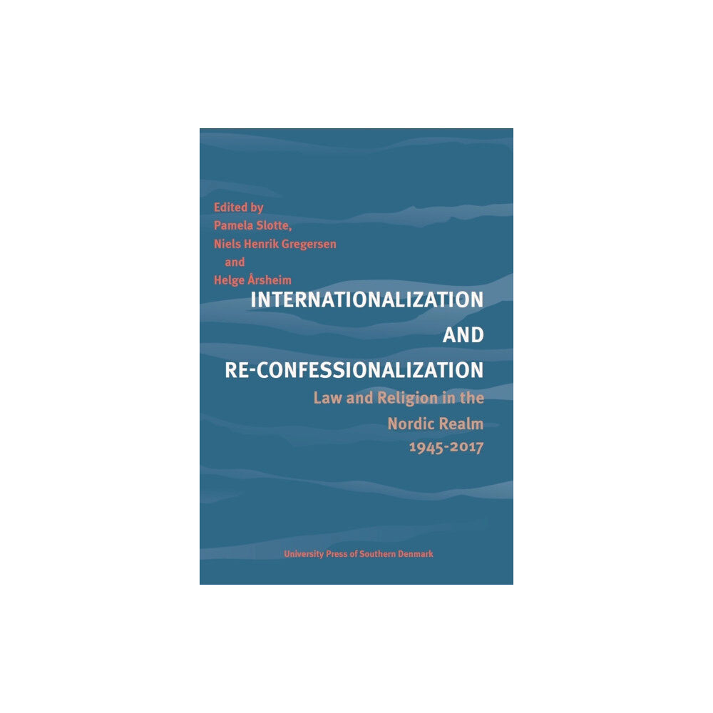 University Press of Southern Denmark Internationalization and Re-Confessionalization (häftad, eng)