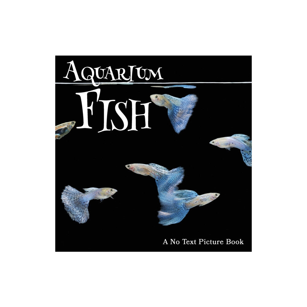 Independently Published Aquarium Fish, A No Text Picture Book (häftad, eng)