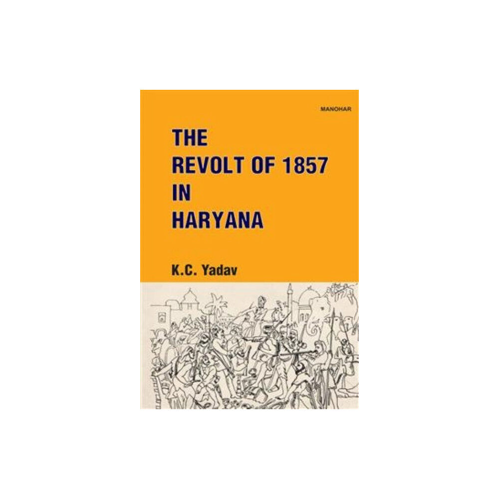 Manohar Publishers and Distributors The Revolt of 1857 in Haryana (inbunden, eng)