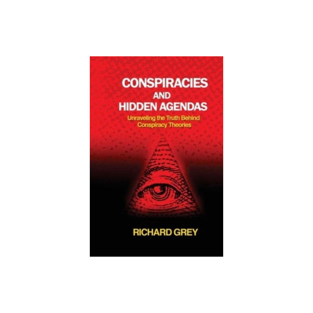 Richard Grey Conspiracies and Hidden Agendas (häftad, eng)