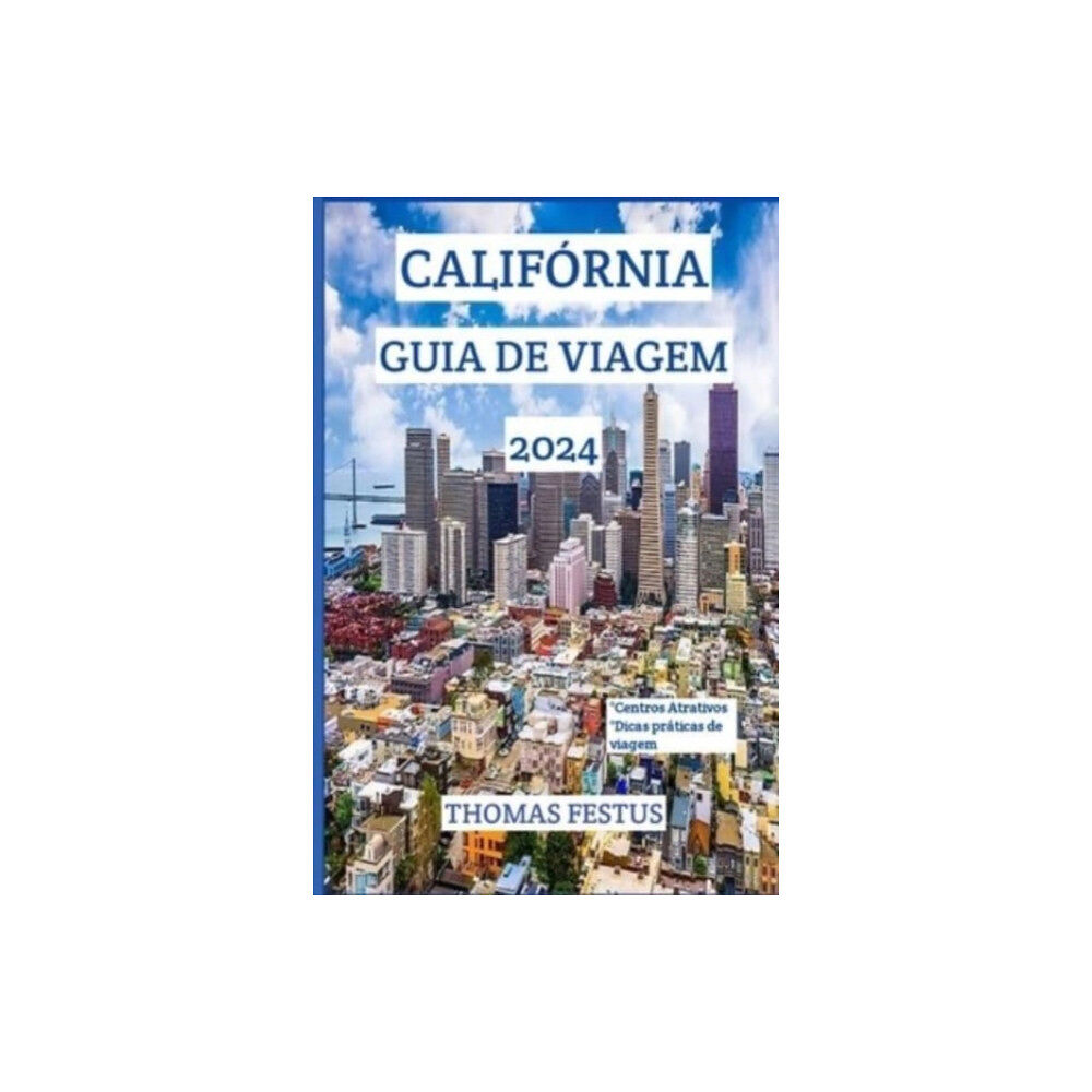 Independently Published Calif?rnia Guia de Viagem 2024 (häftad, por)