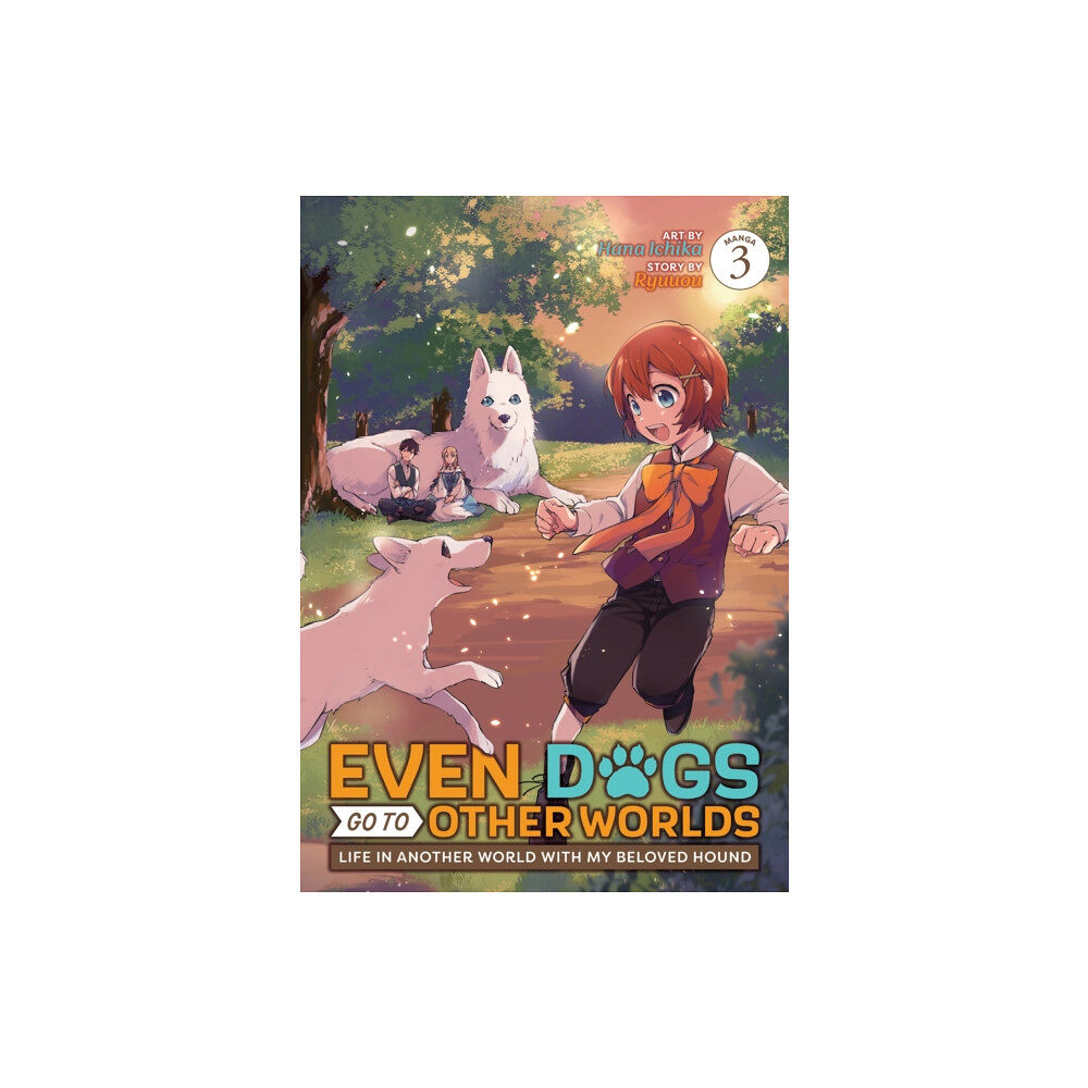 Seven Seas Entertainment, LLC Even Dogs Go to Other Worlds: Life in Another World with My Beloved Hound (Manga) Vol. 3 (häftad, eng)