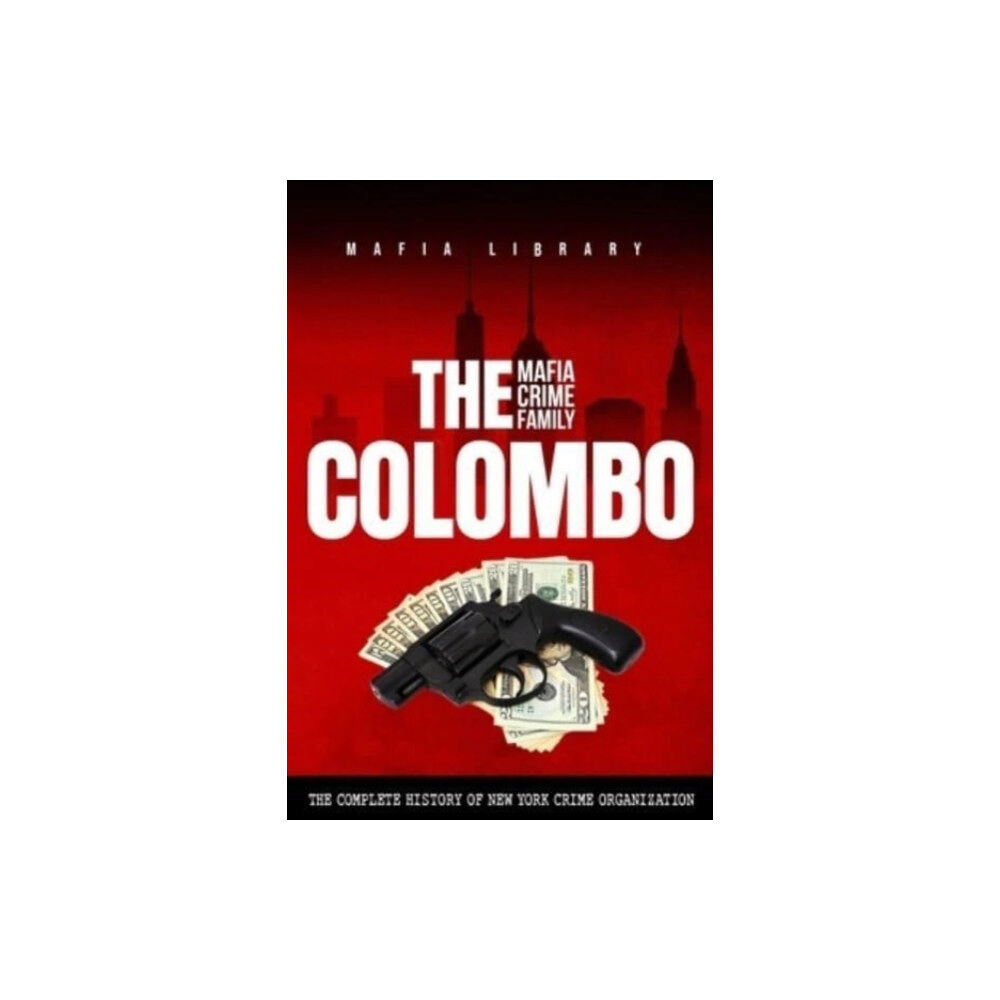 Independently Published The Colombo Mafia Crime Family (häftad, eng)