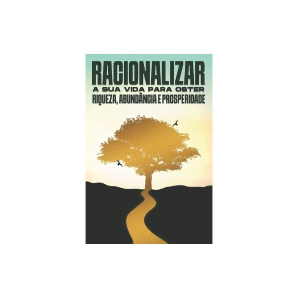 Independently Published Racionalizar a sua vida para obter riqueza, abundancia e prosperidade (häftad, por)