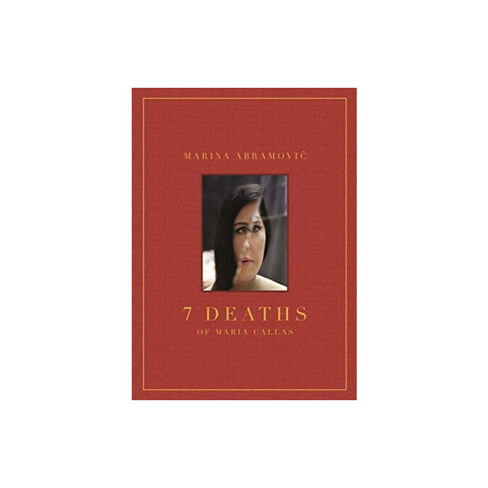 Damiani Marina Abramovic: 7 Deaths of Maria Callas (inbunden, eng)