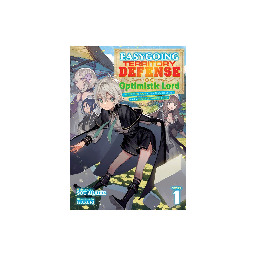 Seven Seas Entertainment, LLC Easygoing Territory Defense by the Optimistic Lord: Production Magic Turns a Nameless Village into the Strongest Fortifi...