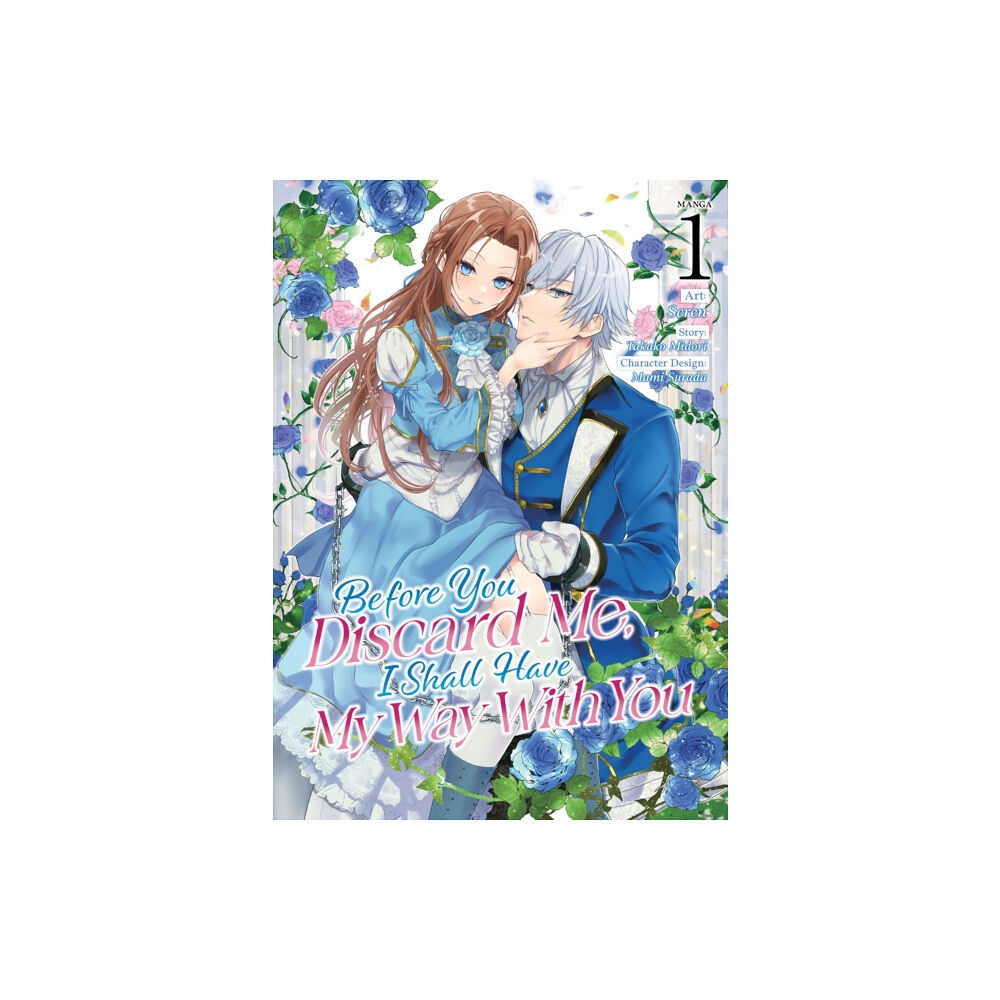 Seven Seas Entertainment, LLC Before You Discard Me, I Shall Have My Way With You (Manga) Vol. 1 (häftad, eng)