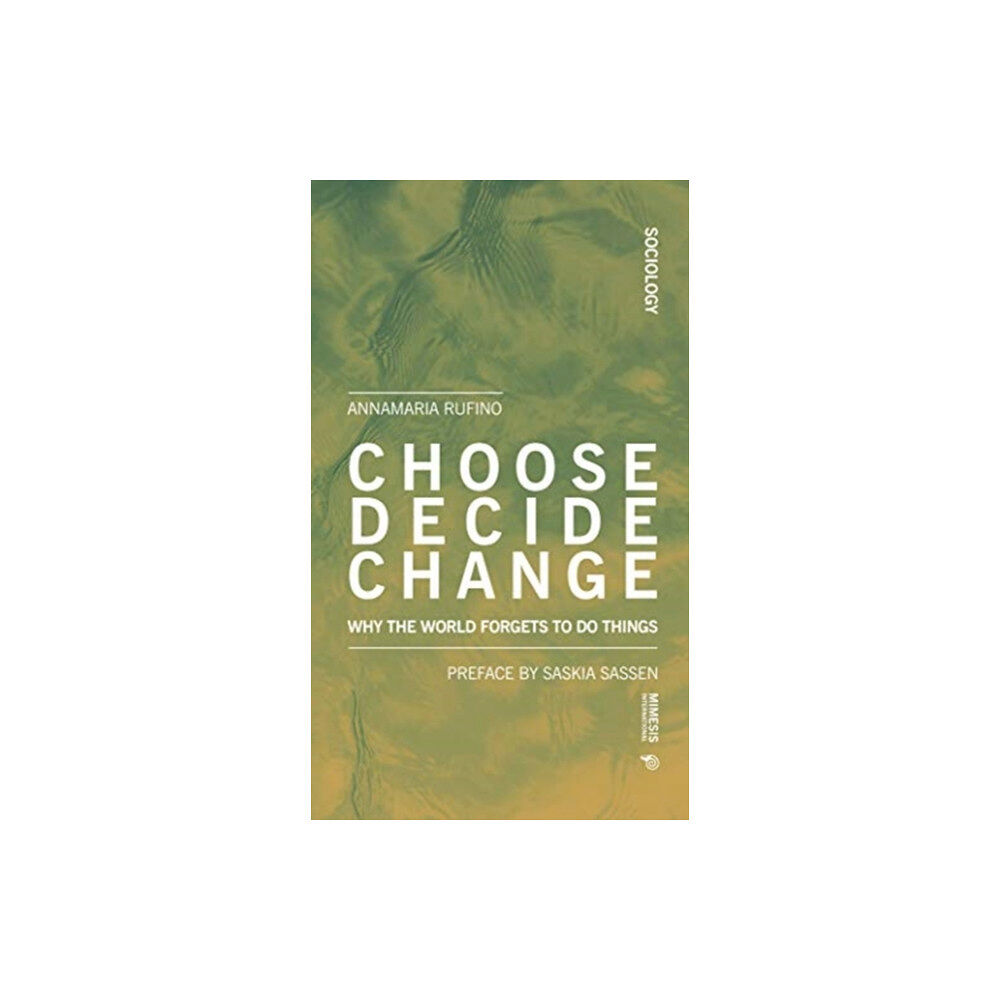 Mimesis international Choose Decide Change (häftad, eng)