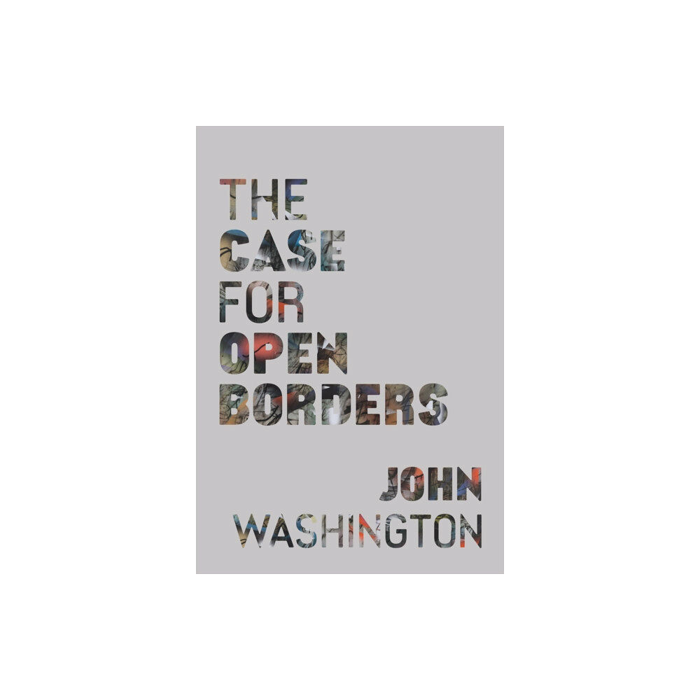 Haymarket Books The Case for Open Borders (häftad, eng)