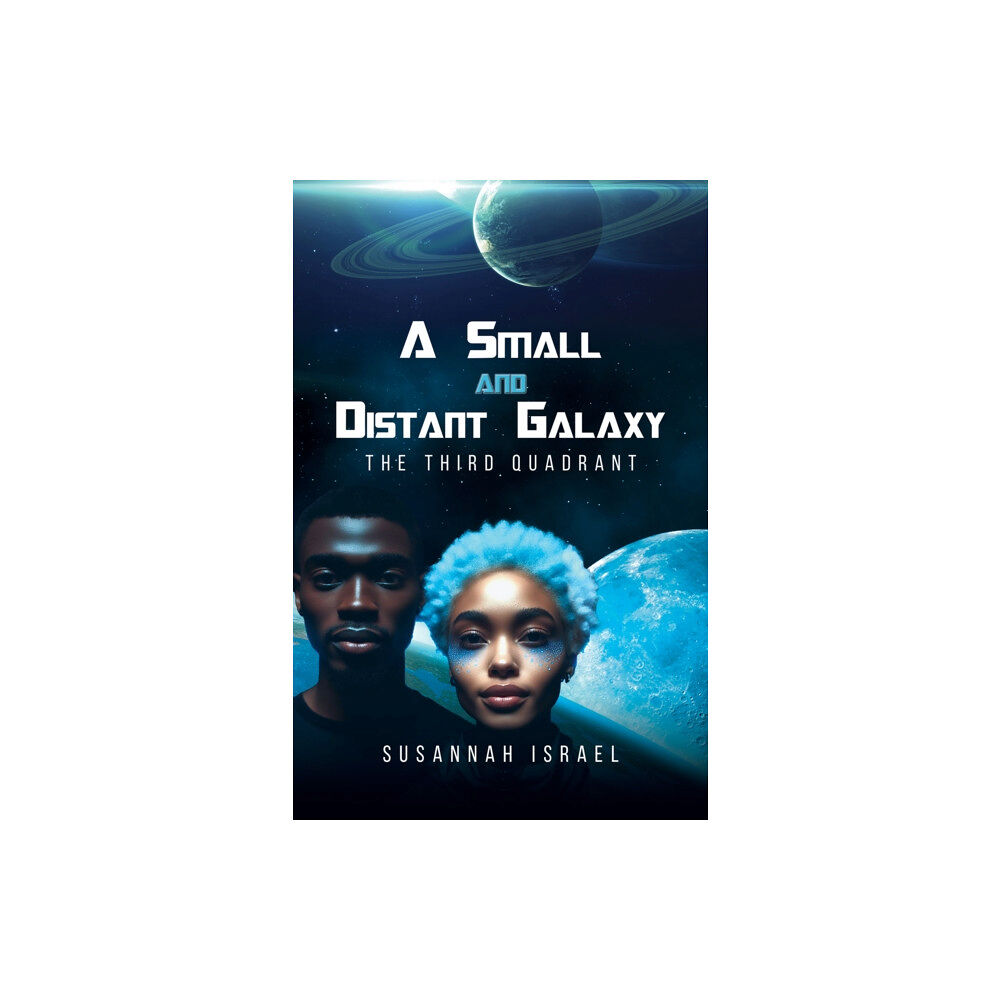 Austin Macauley Publishers LLC A Small and Distant Galaxy: The Third Quadrant (häftad, eng)