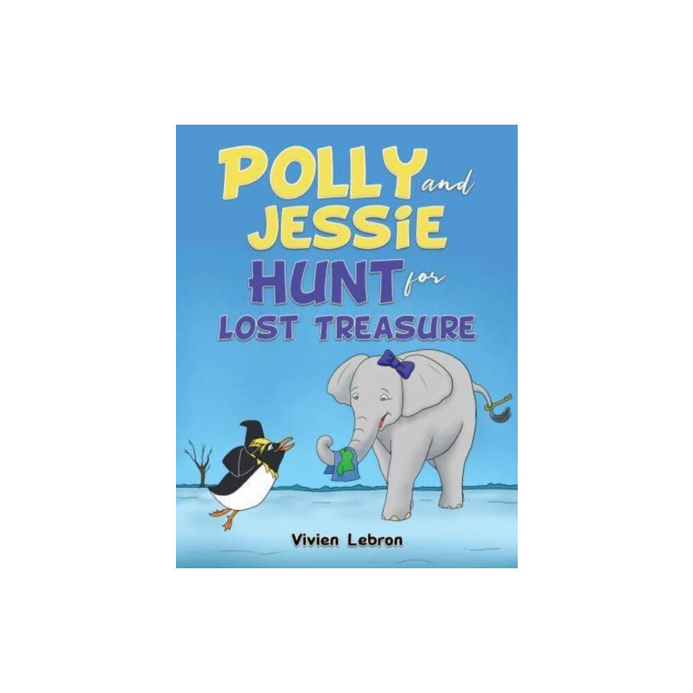 Austin Macauley Publishers LLC Polly and Jessie Hunt for Lost Treasure (inbunden, eng)