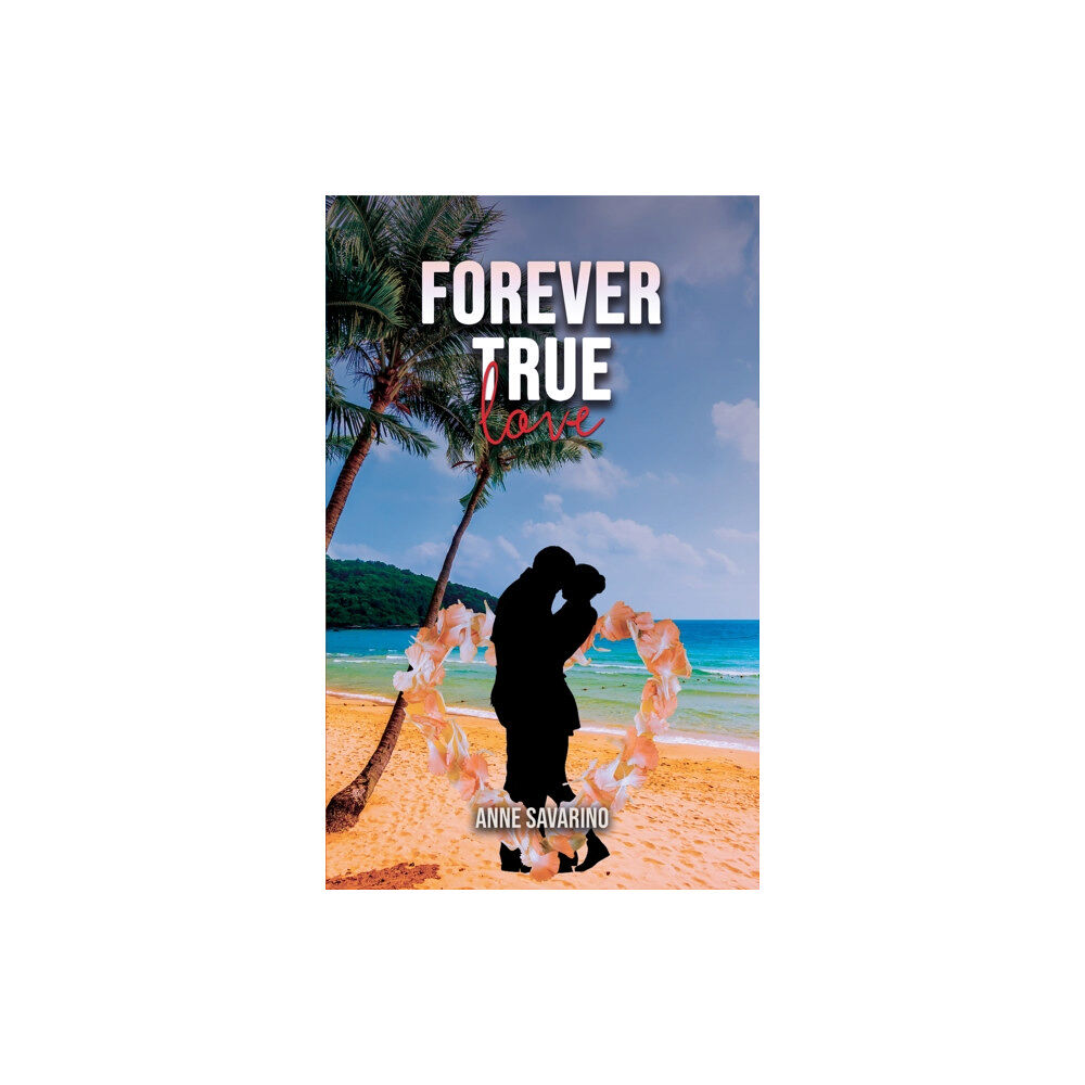 Austin Macauley Publishers LLC Forever True Love (häftad, eng)