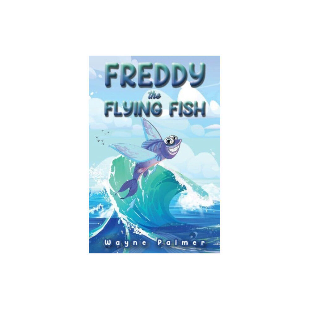 Austin Macauley Publishers LLC Freddy the Flying Fish (inbunden, eng)