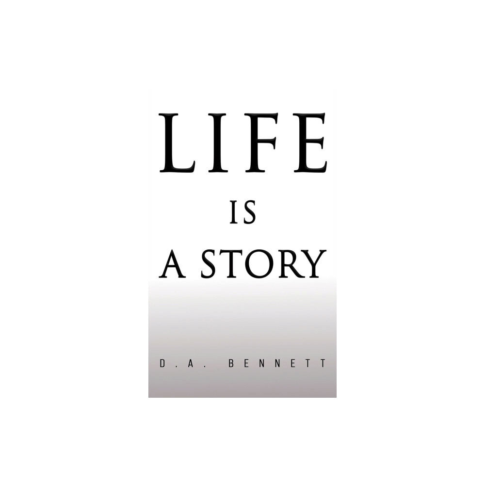 Austin Macauley Publishers LLC Life is a Story (häftad, eng)