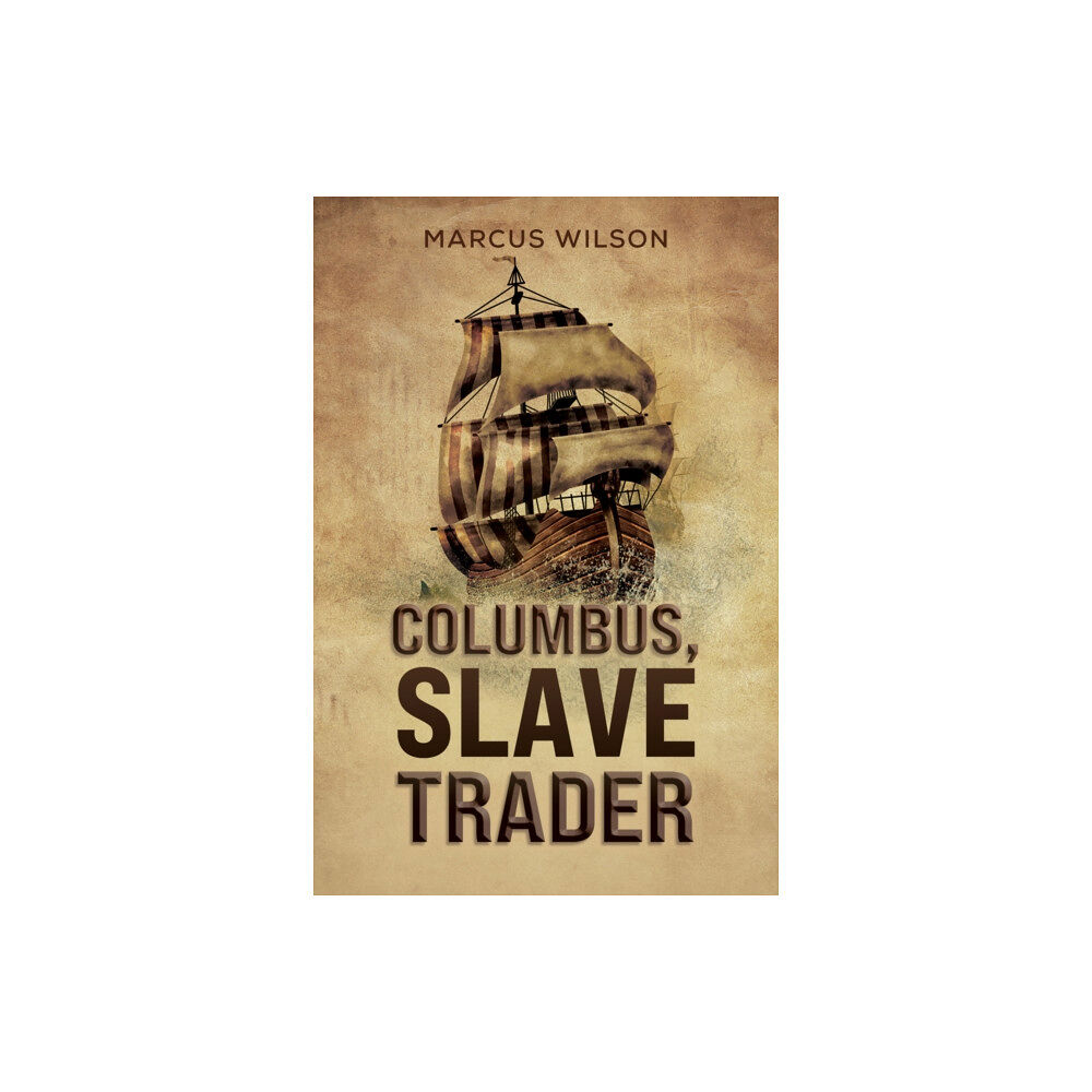 Austin Macauley Publishers LLC Columbus, Slave Trader (häftad, eng)