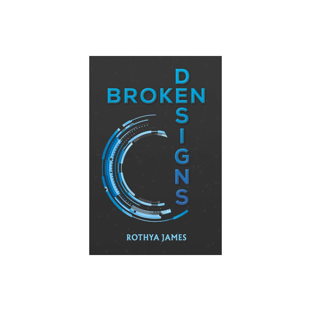 Austin Macauley Publishers LLC Broken Designs (inbunden, eng)