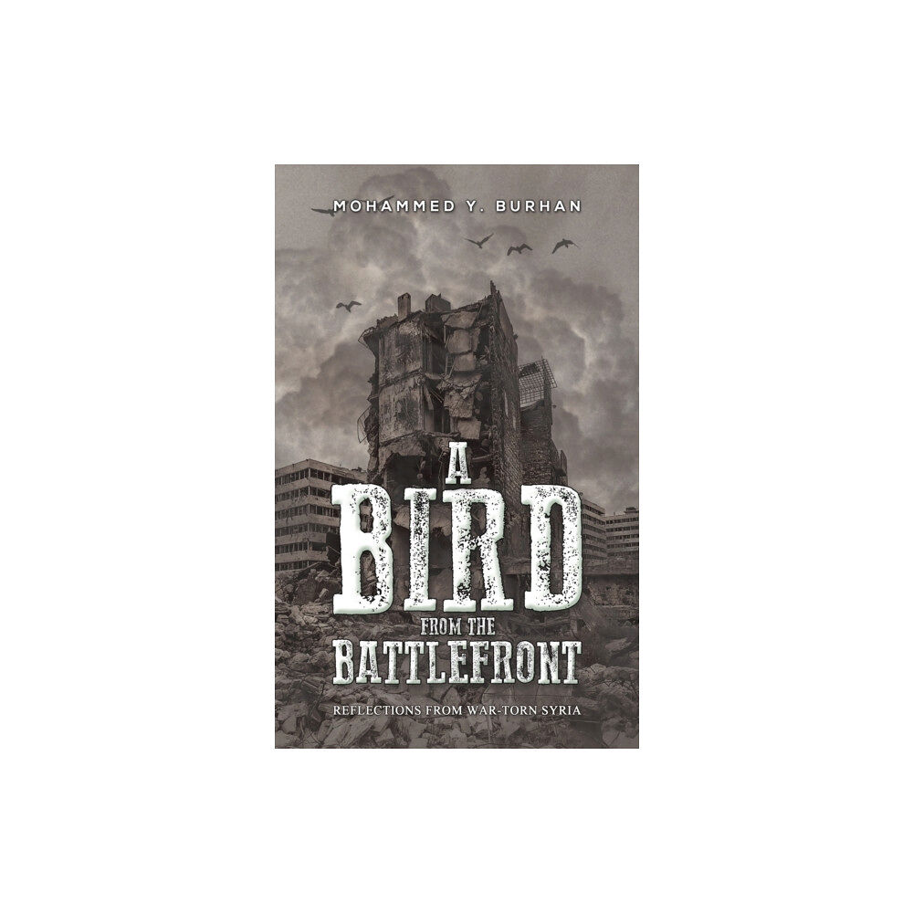 Austin Macauley Publishers LLC A Bird from the Battlefront (häftad, eng)