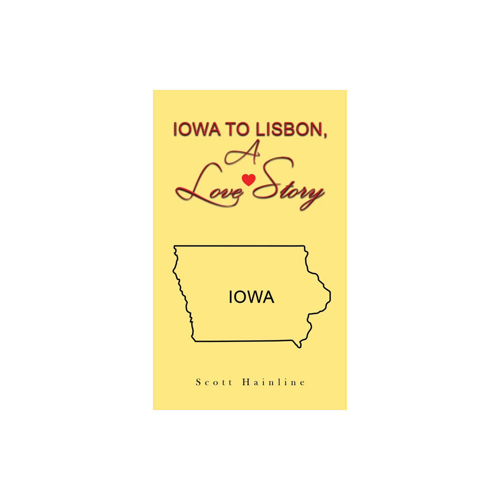 Austin Macauley Publishers LLC Iowa to Lisbon, a Love Story (häftad, eng)