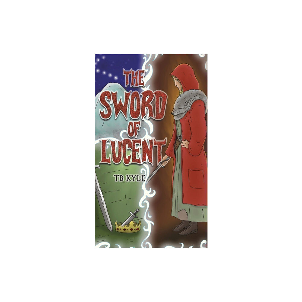 Austin Macauley Publishers The Sword of Lucent (häftad, eng)