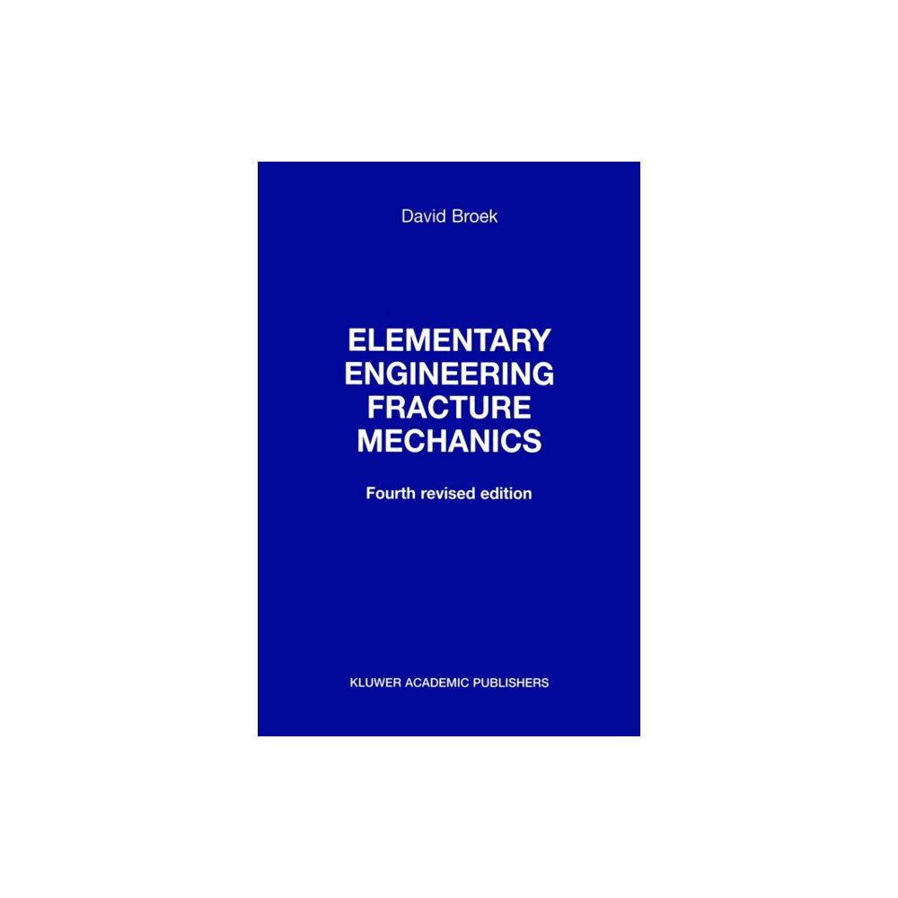 SPRINGER Elementary engineering fracture mechanics (inbunden, eng)