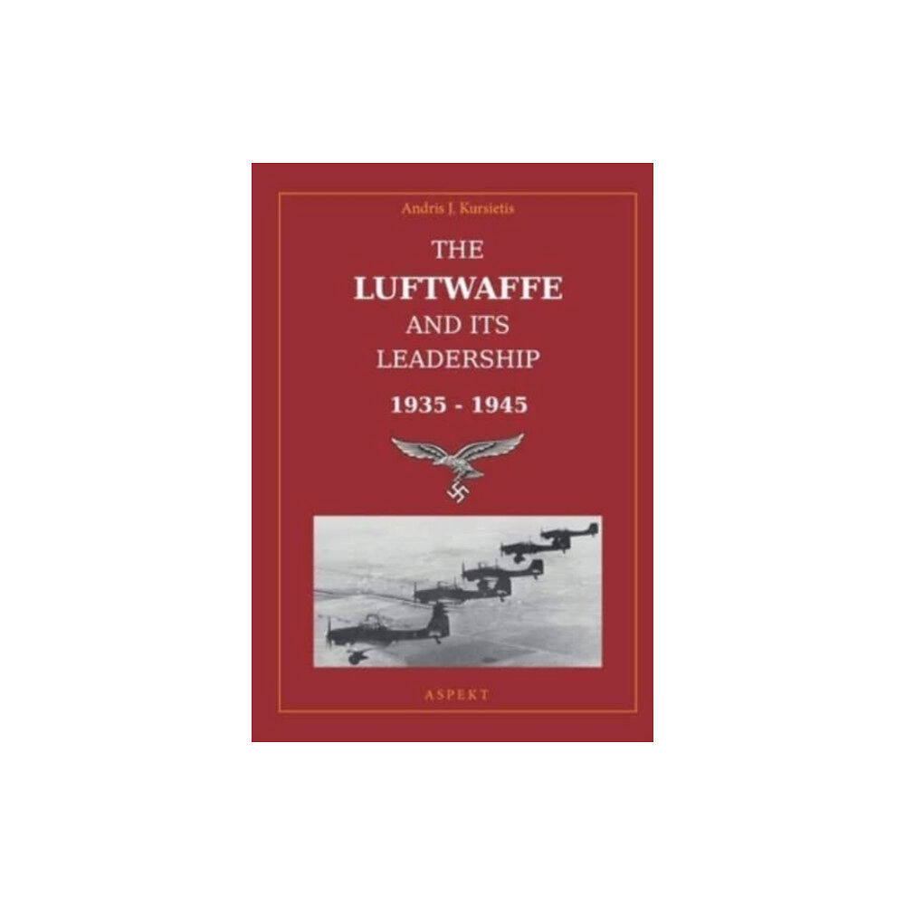 Independently Published The Luftwaffe and its Leadership 1935 - 1945 (häftad, eng)