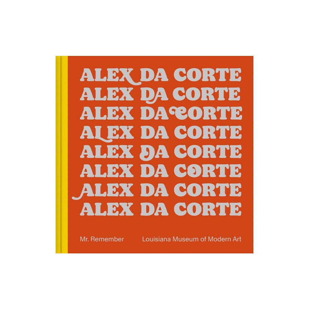 Louisiana Alex Da Corte: Mr. Remember (inbunden, eng)