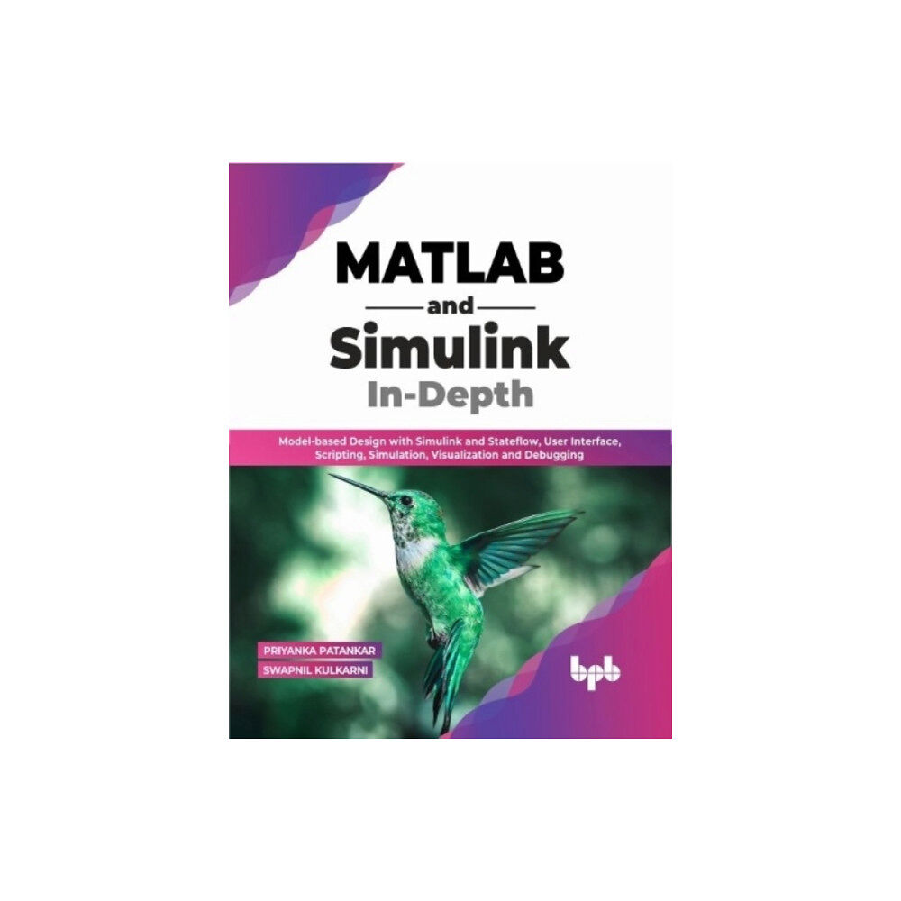 BPB Publications MATLAB and Simulink In-Depth (häftad, eng)