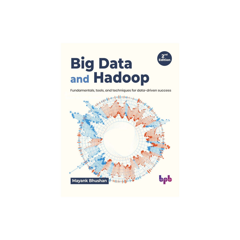 BPB Publications Big Data and Hadoop (häftad, eng)