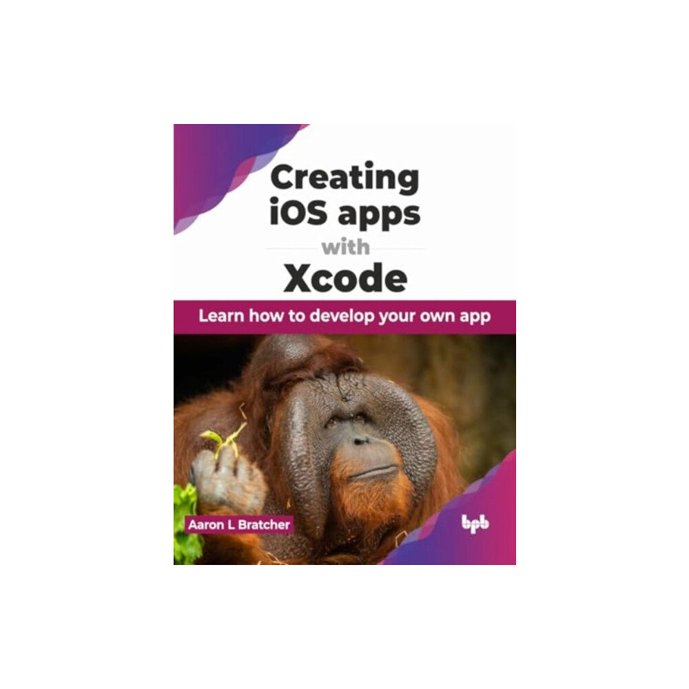 BPB Publications Creating iOS apps with Xcode (häftad, eng)