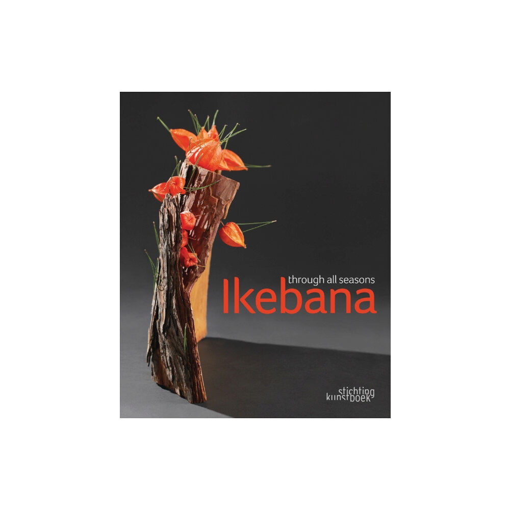 Stichting Kunstboek BVBA Ikebana Through all Seasons (inbunden, eng)