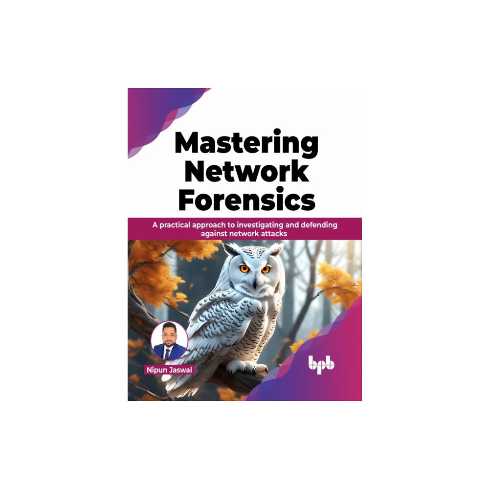 BPB Publications Mastering Network Forensics (häftad, eng)